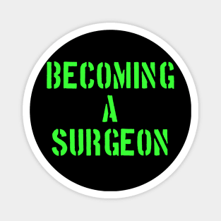 Becoming a surgeon Magnet